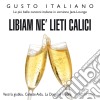 Gusto Italiano: Libiam Ne' Lieti Calici (Le Piu' Belle Canzoni Italiane Versione Jazz Lounge) / Various cd