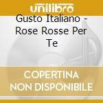 Gusto Italiano - Rose Rosse Per Te cd
