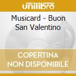 Musicard - Buon San Valentino cd