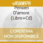 Pensieri D'amore (Libro+Cd) cd