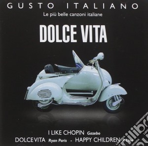 Gusto Italiano - La Dolce Vita cd musicale di Artisti Vari