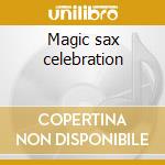 Magic sax celebration cd musicale di Fausto Papetti