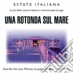 Estate Italiana - Una Rotonda Sul Mare cd