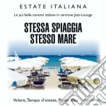 Estate Italiana - Stessa Spiaggia Stesso Mare cd