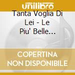 Tanta Voglia Di Lei - Le Piu' Belle Canzoni Italiane - Interpreti Originali / Various cd
