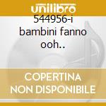 544956-i bambini fanno ooh.. cd
