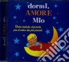 Dormi Amore Mio - Le Canzoni Dei Bambini cd