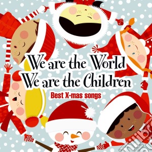 We Are The World We Are The Children: Best X-Mas Songs / Various cd musicale di Artisti Vari