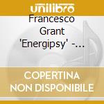 Francesco Grant 'Energipsy' - Alma Gitana cd musicale di Francesco Grant 