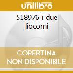 518976-i due liocorni cd