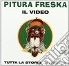 (Music Dvd) Pitura Freska - Il Video. Tutta La Storia.. E Che Storia! cd