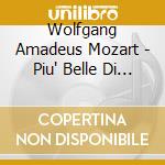 Wolfgang Amadeus Mozart - Piu' Belle Di (Le) cd musicale