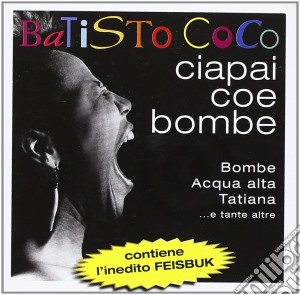 Batisto Coco - Ciapai Coe Bombe cd musicale di Batisto Coco