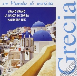 Grecia: Un Mondo DI Musica / Various cd musicale