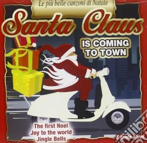 Santa claus is coming to town cd musicale di Artisti Vari