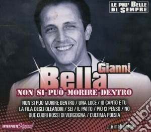 Gianni Bella - Non Si Puo' Morire Dentro (Antologia) cd musicale di Bella Gianni