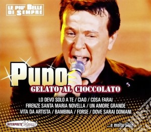 Pupo - Gelato Al Cioccolato cd musicale di Pupo