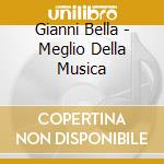 Gianni Bella - Meglio Della Musica
