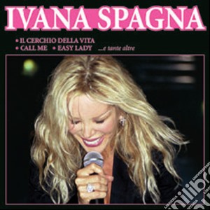Ivana Spagna - Il Meglio Della Musica cd musicale di Ivana Spagna