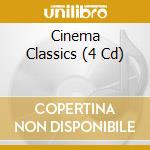 Cinema Classics (4 Cd) cd musicale