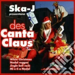 Ska-J - Des Canta Claus cd