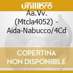 Aa.Vv.  (Mtcla4052) - Aida-Nabucco/4Cd cd musicale