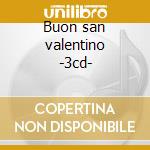 Buon san valentino -3cd- cd