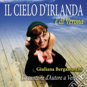 Giuliana Bergamaschi - Il Cielo D'irlanda cd musicale di Giuliana Bergamaschi