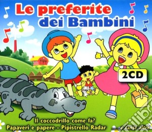 Preferite Dai Bambini (Le) (2 Cd) cd musicale