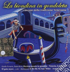 Biondina In Gondoleta (La) cd musicale