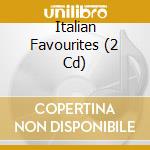 Italian Favourites (2 Cd) cd musicale
