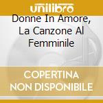 Donne In Amore, La Canzone Al Femminile cd
