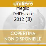 Meglio Dell'Estate 2012 (Il) cd