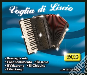 Voglia Di Liscio 1 (2 Cd) cd musicale