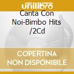 Canta Con Noi-Bimbo Hits /2Cd cd