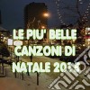 Piu' Belle Canzoni Di Natale 2015 (Le) cd