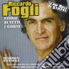 Riccardo Fogli - Storie Di Tutti I Giorni - Le Piu Belle Di Sempre cd