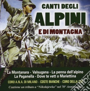 Coro A.N.A. Coste Bianche / Coro Della S.A.T. - Canti Degli Alpini E Di Montagna cd musicale di Artisti Vari