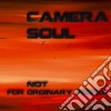 Camera Soul - Not For Ordinary People cd