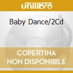 Baby Dance/2Cd cd