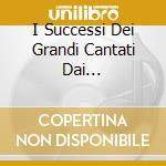 I Successi Dei Grandi Cantati Dai Bambini/3Cd / Various cd