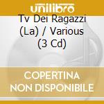 Tv Dei Ragazzi (La) / Various (3 Cd) cd