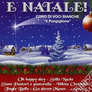 Coro Il Pungiglione - E' Natale cd musicale di Coro Il Pungiglione