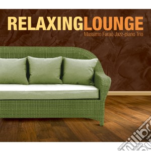 Massimo Farao' Trio - Relaxing Lounge (3 Cd) cd musicale di Massimo Farao