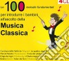 Le 100 Melodie Fondamentali Per Introdurre L'ascolto Della Musica Classica (4 Cd) cd