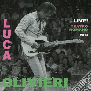 Luca Olivieri - Live Teatro Romano 2014 cd musicale di Luca Olivieri