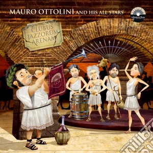 Mauro Ottolini And His All Stars - Clubus, Jazzorum, Arenas cd musicale di Mauro Ottolini And His All Stars