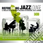 Refreshing Jazz Lounge / Various (3 Cd) cd