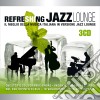 Refreshing Jazz Lounge / Various (3 Cd) cd