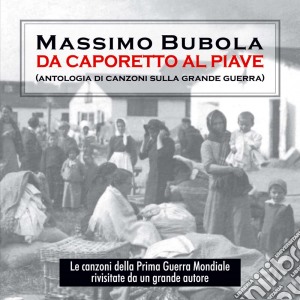 Massimo Bubola - Da Caporetto Al Piave cd musicale di Massimo Bubola